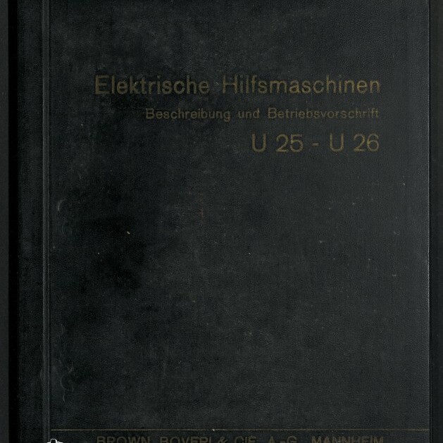 Schwarzer Hardcover-Deckel mit goldener Prägung: Titel 'Elektrische Hilfsmaschinen – Beschreibung und Betriebsvorschrift U 25 - U 26', Verlagsangabe 'Brown, Boveri & Cie., A.-G., Mannheim' und Museumssignet 'Internationales Maritimes Museum Hamburg' unten links.