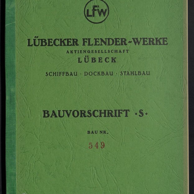 Grünes, strukturiertes Buchcover mit rundem LFW-Logo oben, dem Titel LÜBECKER FLENDER-WERKE Aktiengesellschaft LÜBECK, den Angaben SCHIFFBAU · DOCKBAU · STAHLBAU, der Überschrift BAUVORSCHRIFT S und der Bau‑Nr. 549; unten links das Logo des Internationalen Maritimen Museums Hamburg.