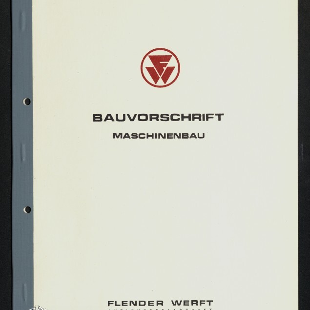 Deckblatt eines weißen Handbuchs mit rotem Firmenlogo oben, der Überschrift BAUVORSCHRIFT und dem Untertitel MASCHINENBAU in der Mitte, einem grauen linken Buchrücken mit zwei Lochungen und dem Firmennamen FLENDER WERFT unten.