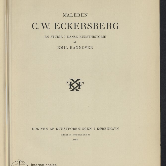 Titelseite eines Buches mit großem Titel Maleren C. W. Eckersberg, dem Untertitel En studie i dansk kunsthistorie und dem Autor Emil Hannover; Veröffentlichungsangabe Udgiven af Kunstforeningen i København 1898, dekoratives Monogramm in der Mitte und Stempel des Internationales Maritimes Museum Hamburg unten links.