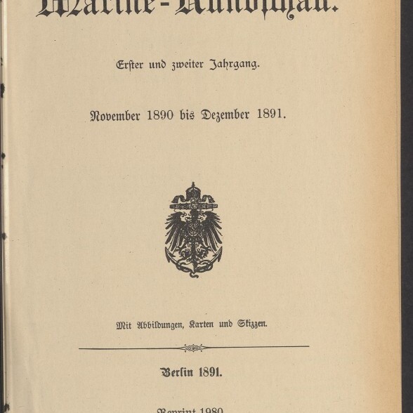 Titelblatt der Zeitschrift „Marine‑Rundschau“ mit großem Fraktur‑Titel, dem Untertitel „Erster und zweiter Jahrgang“, dem Datumsangabe „November 1890 bis Dezember 1891“, einem kaiserlichen Adlerwappen in der Bildmitte, Publikationsangaben „Berlin 1891“ und „Reprint 1980“, Stempel des Internationalen Maritimen Museums Hamburg unten links und Bleistiftnotizen oben rechts.