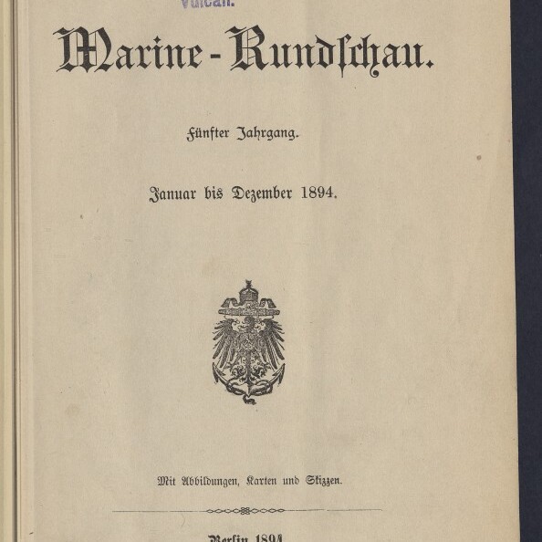 Titelblatt der Zeitschrift „Marine‑Rundschau“ in Frakturschrift auf vergilbtem Papier, oben ein lila Stempel »Eigentum der Stettiner Maschinenbau‑Actien‑Gesellschaft Vulcan«, die Jahresangabe „Januar bis Dezember 1894“, ein Reichsadler‑Emblem in der Mitte und Verlagsangaben am unteren Rand.