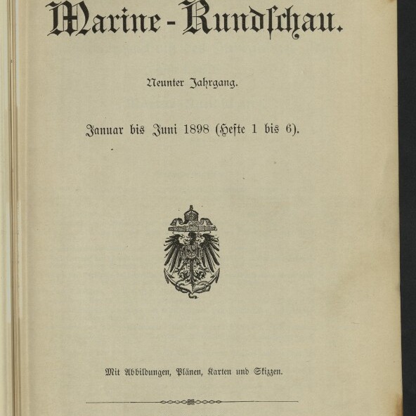 Titelblatt der Zeitschrift Marine‑Rundschau in Frakturschrift mit dem Zusatz Neunter Jahrgang und Januar bis Juni 1898 (Hefte 1 bis 6), mittig ein deutsches Reichsadler‑Wappen, unten Verlagsangabe Berlin 1898 und Stempel des Internationalen Maritimen Museums Hamburg.