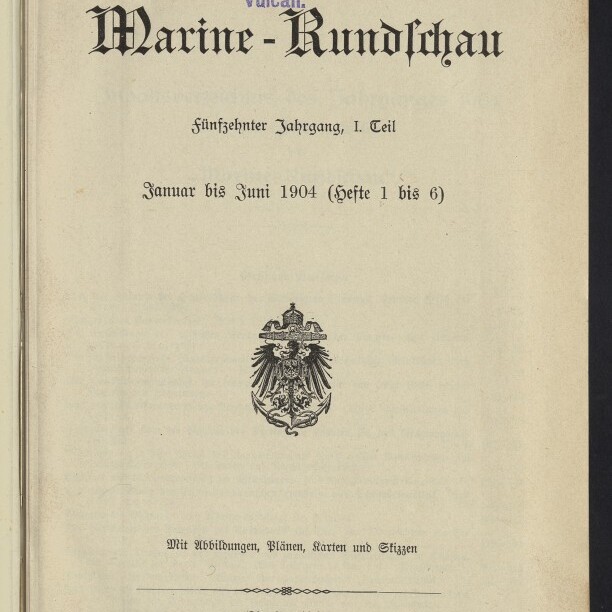 Titelseite der Zeitschrift Marine‑Rundschau (Januar–Juni 1904) mit schwarzer Frakturüberschrift, mittig platziertem deutschen Reichsadler, violettem Eigentumsstempel der Stettiner Maschinenbau‑Actien‑Gesellschaft „Vulcan“ oben und Museumssiegel des Internationalen Maritimen Museums Hamburg unten.