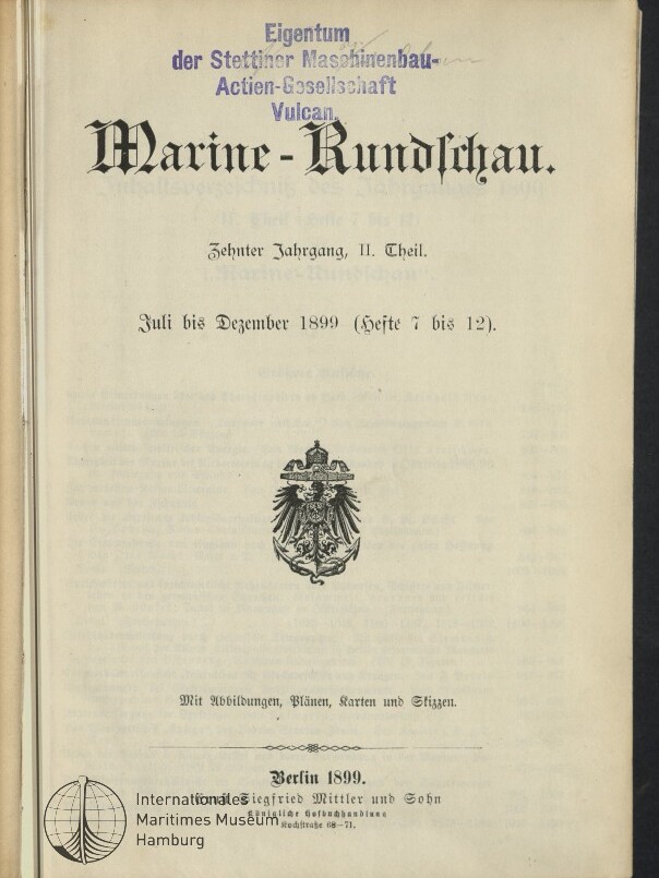 Titelblatt der Zeitschrift Marine‑Rundschau (Juli–Dezember 1899) mit großer gotischer Überschrift, kaiserlichem Adlerwappen in der Mitte, blauem Eigentumsstempel der Stettiner Maschinenbau‑Actien‑Gesellschaft „Vulcan“ oben und Museumsstempel unten links.