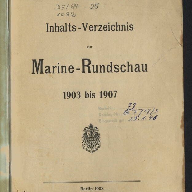Titelblatt eines vergilbten Inhaltsverzeichnisses zur Zeitschrift Marine‑Rundschau (1903 bis 1907) mit großem gedrucktem Titel, kaiserlichem Wappen, handschriftlichen Nummern und Stempeln sowie Verlagsangaben Berlin 1908, Ernst Siegfried Mittler und Sohn.