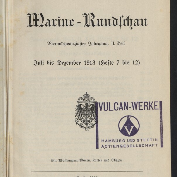 Titelblatt der Zeitschrift „Marine‑Rundschau“ in Frakturschrift mit dem Hinweis „Vierundzwanzigster Jahrgang, II. Teil“ und „Juli bis Dezember 1913 (Hefte 7 bis 12)“, überdruckt von einem großen violetten Stempel „VULCAN‑WERKE“ mit Firmenzeichen und kaiserlichem Wappen, unten Verlagsangaben „Berlin 1913“ sowie ein Museumssiegel.