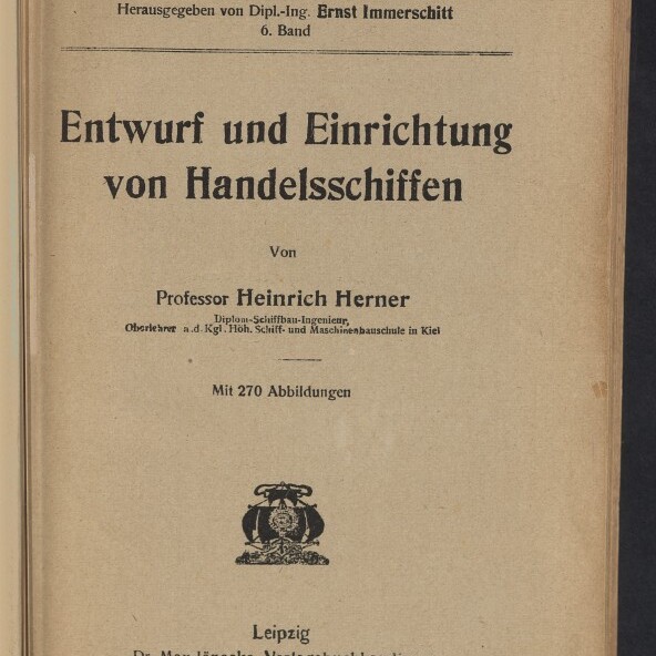 Titelblatt eines deutschen Fachbuchs mit dem großen Titel ‚Entwurf und Einrichtung von Handelsschiffen‘, dem Autor Professor Heinrich Herner, Verlagsangaben, einer Wappenabbildung und dem Stempel des Internationalen Maritimen Museums Hamburg.
