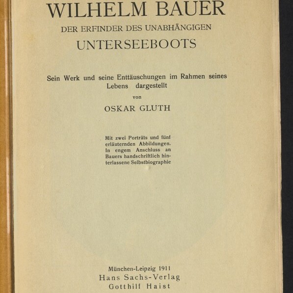 Titelblatt eines alten Buches auf beigem Papier mit großer Überschrift WILHELM BAUER, der Unterzeile Der Erfinder des unabhängigen Unterseeboots, dem Autorennamen Oskar Gluth, Verlagsangaben München‑Leipzig 1911 und einem kleinen Emblem des Internationalen Maritimen Museums Hamburg unten links.