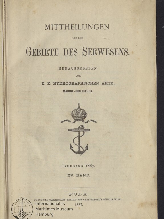 Titelblatt der 1887 erschienenen Ausgabe 'Mittheilungen aus dem Gebiete des Seewesens' mit großem Anker- und Kronen-Emblem, Verlags- und Herausgeberangaben (K. K. Hydrographischen Amte, Marine-Bibliothek, Pola) sowie der Bandangabe 'XV. Band'.