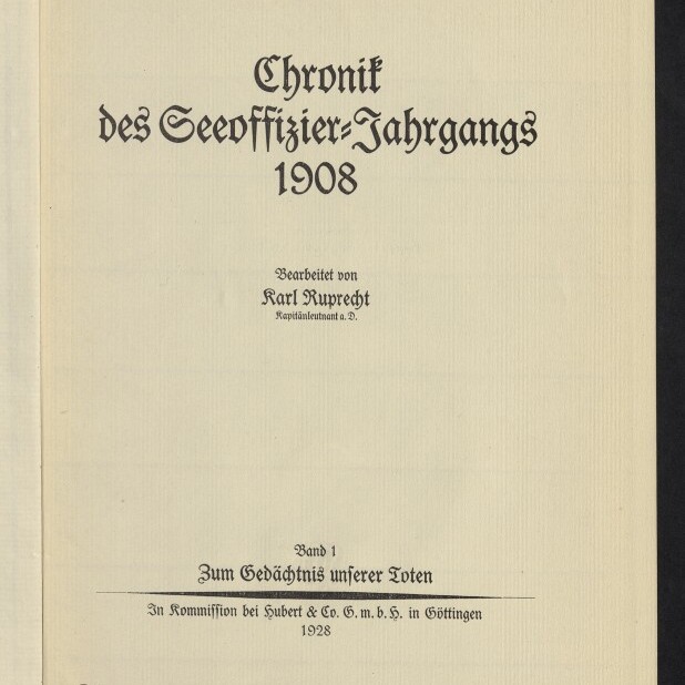 Titelseite einer 1928 erschienenen Chronik: »Chronik des Seeoffizier-Jahrgangs 1908«, bearbeitet von Karl Rupprecht, Band 1 »Zum Gedächtnis unserer Toten«, mit Verlagsangaben und Logo des Internationalen Maritimen Museums Hamburg.