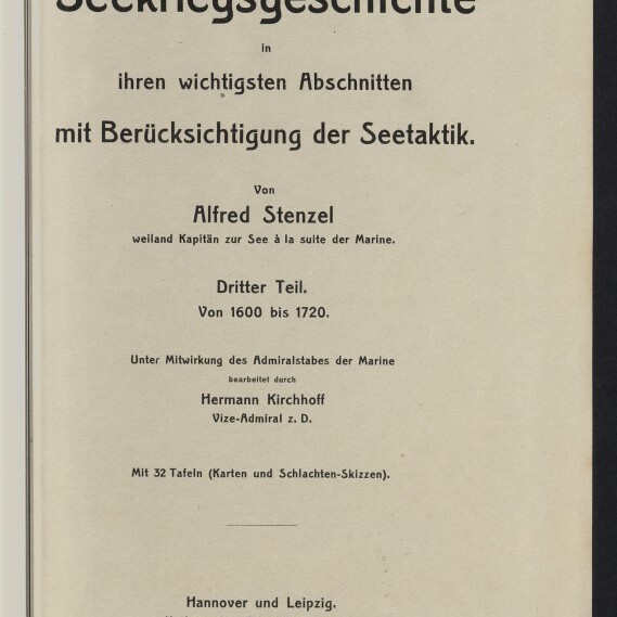 Titelblatt des 1910 erschienenen Buchs ‚Seekriegsgeschichte in ihren wichtigsten Abschnitten mit Berücksichtigung der Seetaktik‘ von Alfred Stenzel, Dritter Teil (1600–1720), mit Herausgeber- und Verlagsangaben sowie Stempel/Logo des Internationalen Maritimen Museums Hamburg