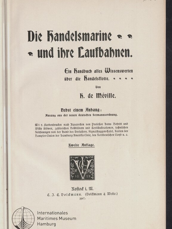 Titelblatt eines Buches in Frakturschrift mit großem Titel Die Handelsmarine und ihre Laufbahnen, Untertitel und Autor H. de Méville, Verlagsangaben Rostock i. M., C. J. E. Volckmann 1907, dekorativem Quadratsignet in der Mitte und Stempel des Internationalen Maritimen Museums Hamburg unten links.