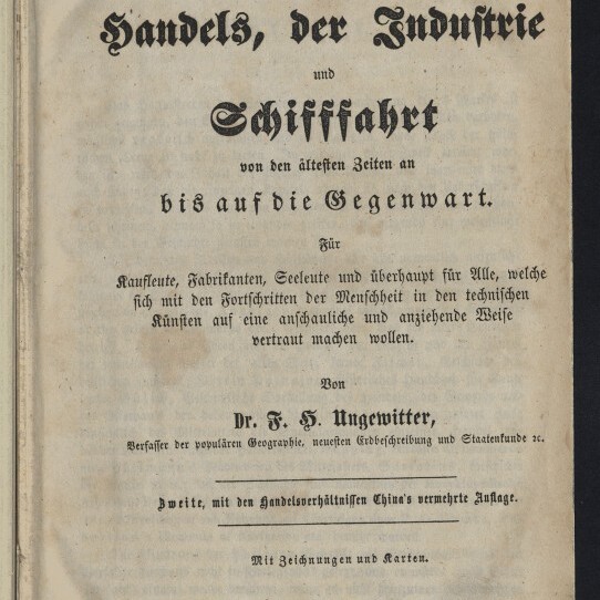 Titelblatt eines deutschsprachigen Buches in Frakturschrift: Geschichte des Handels, der Industrie und Schifffahrt bis auf die Gegenwart, von Dr. F. H. Ungewitter, Leipzig und Meißen 1851, mit Stempel des Maritimen Museums Hamburg unten links.