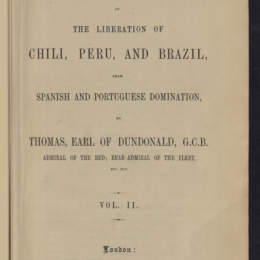 Titelblatt eines Buchs: Narrative of Services in the Liberation of Chili, Peru, and Brazil von Thomas, Earl of Dundonald, Vol. II mit Verlagsangabe und Museumsstempel.