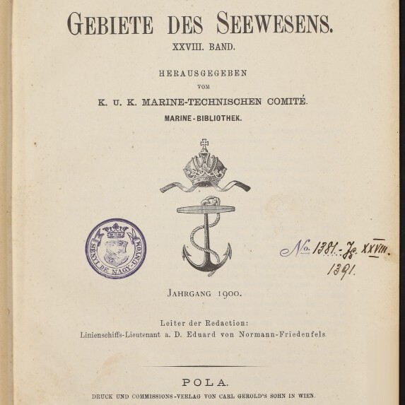 Titelblatt von Mitteilungen aus dem Gebiete des Seewesens, Bd. XXVIII; Ankerwappen, Rundstempel, handschriftliche Notiz; Pola 1900.